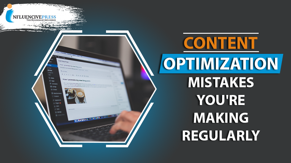 Content optimization Mistakes you’re making regularly