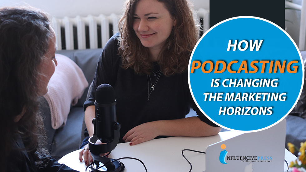 How Podcasting is changing the marketing horizons in 2022